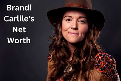 Unveiling the Net Worth of Grammy-Winning Songstress: Brandi Carlile